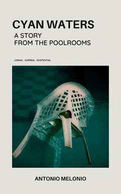 Cyan Waters: A Story From the Poolrooms (eBook, ePUB) - Melonio, Antonio