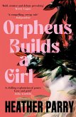 Orpheus Builds a Girl (eBook, ePUB)