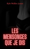 Les mensonges que je dis (eBook, ePUB)