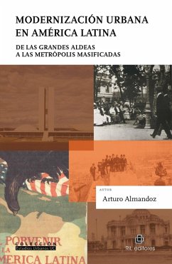 Cover Modernización urbana en América Latina: de las grandes aldeas a las metrópolis masificadas (eBook, ePUB)