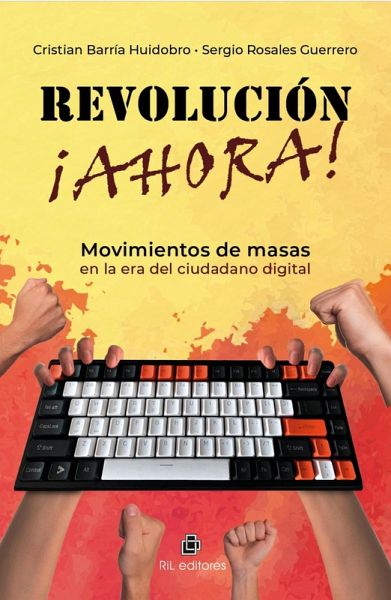 Revolución ¡ahora! Movimientos de masas en la era del ciudadano digital (eBook, ePUB) Revolución ¡ahora! Movimientos de masas en la era del ciudadano digital (eBook, ePUB)