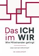 Das ICH im WIR: Wie Miteinander gelingt... - Bild 1