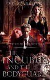 The Incubus and The Bodyguard (Witch Queen, #7) (eBook, ePUB) The Incubus and The Bodyguard (Witch Queen, #7) (eBook, ePUB)