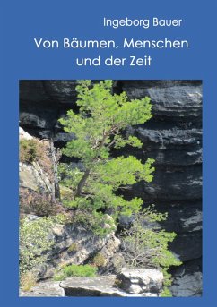 Von Bäumen, Menschen und der Zeit (eBook, ePUB) - Bauer, Ingeborg