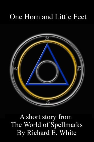 One Horn and Little Feet (World of Spellmarks, #3) (eBook, ePUB) One Horn and Little Feet (World of Spellmarks, #3) (eBook, ePUB)
