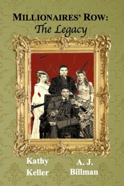 Millionaires' Row-The Legacy (The Douglas Saga, #2) (eBook, ePUB) - Keller, Kathy; Billman, Alice