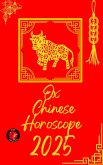Ox Chinese Horoscope 2025 (eBook, ePUB)