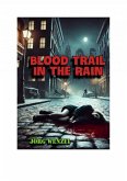 Blood Trail in the Rain (eBook, ePUB) Blood Trail in the Rain (eBook, ePUB)