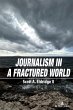 Journalism in a Fractured World (eBook,... - Bild 1