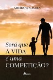 Será que a vida é uma competição? (eBook, ePUB)