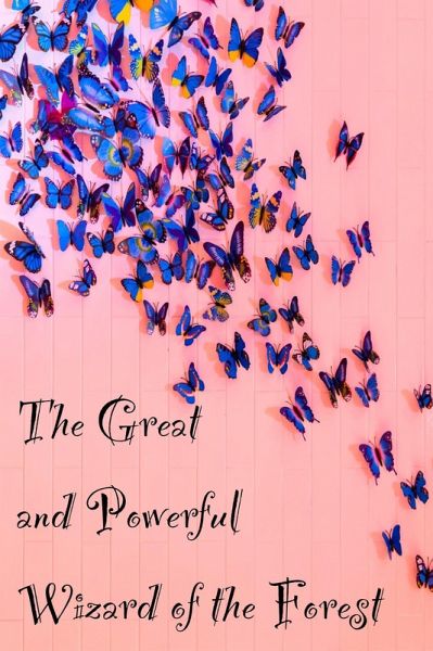 The Great and Powerful Wizard of the Forest (Colorville Chronicles, #1) (eBook, ePUB) The Great and Powerful Wizard of the Forest (Colorville Chronicles, #1) (eBook, ePUB)