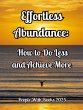 Effortless Abundance: How to Do Less... - Bild 1