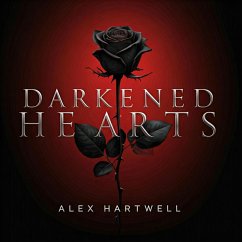 Darkened Hearts (eBook, ePUB) - Hartwell, Alex