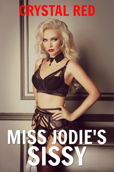 Miss Jodie's Sissy (eBook, ePUB)