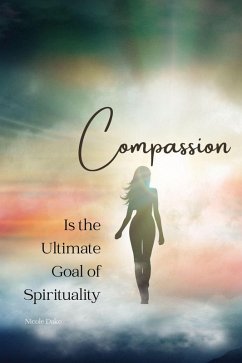 Cover Compassion is the Ultimate Goal of Spirituality (eBook, ePUB)
