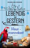 Lebendig war gestern - Regionalkrimi - Band 4 (eBook, ePUB) Lebendig war gestern - Regionalkrimi - Band 4 (eBook, ePUB)