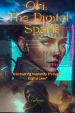 Ori: The Digital Spark (eBook, ePUB) Ori: The Digital Spark (eBook, ePUB)
