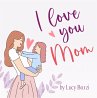 I Love You Mom (eBook, ePUB) - Bild 1