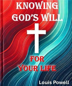 Knowing God's Will for Your Life (eBook, ePUB) - Powell, Louis