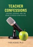 Teacher Confessions (eBook, ePUB) Teacher Confessions (eBook, ePUB)
