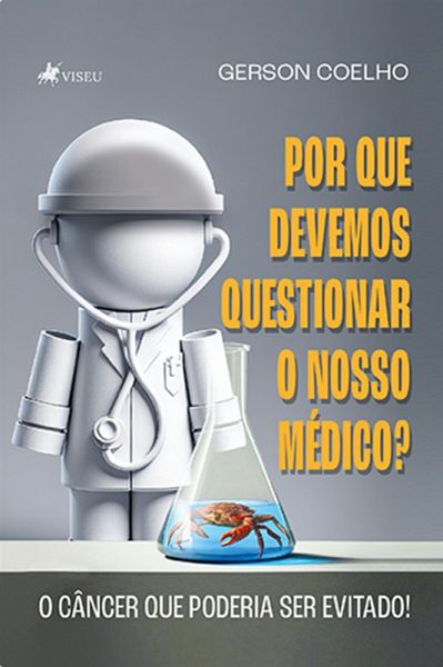 Por que Devemos questionar o Nosso Médico? (eBook, ePUB) Por que Devemos questionar o Nosso Médico? (eBook, ePUB)