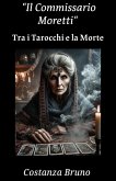 Commissioner Moretti (Tra i Tarocchi e la Morte, #2) (eBook, ePUB) Commissioner Moretti (Tra i Tarocchi e la Morte, #2) (eBook, ePUB)