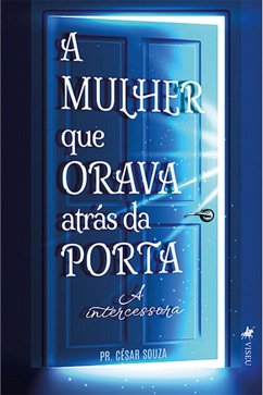 Cover A Mulher que orava atrás da porta (eBook, ePUB)