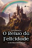 O Reino da Felicidade e outras histórias (eBook, ePUB)