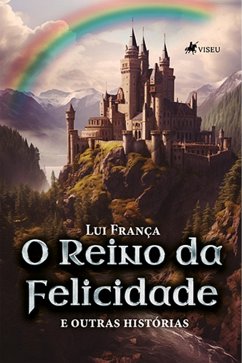 Cover O Reino da Felicidade e outras histórias (eBook, ePUB)
