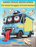 Signed Sealed Misdelivered : The Untold Struggles Of Postal Workers (eBook, ePUB) Signed Sealed Misdelivered : The Untold Struggles Of Postal Workers (eBook, ePUB)