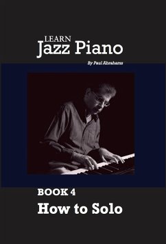 Cover Learn Jazz Piano - book 4: How to solo (eBook, ePUB)