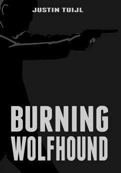 Burning Wolfhound (The Wolfhound novels, #1) (eBook, ePUB) - Tuijl, Justin