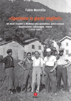 Cover 'Speriamo in giorni migliori'. Gli ebrei stranieri a Modena: vita quotidiana, persecuzione, deportazioni, salvataggio, ritorno (1933-1947)