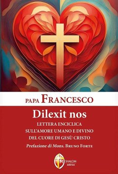 Dilexit nos. Lettera enciclica sull'amore umano e divino del cuore di Gesù Cristo Cover Dilexit nos. Lettera enciclica sull'amore umano e divino del cuore di Gesù Cristo
