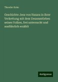 Geschichte Jesu von Nazara in ihrer Verkettung mit dem Gesammtleben seines Volkes, frei untersucht und ausführlich erzählt Geschichte Jesu von Nazara in ihrer Verkettung mit dem Gesammtleben seines Volkes, frei untersucht und ausführlich erzählt