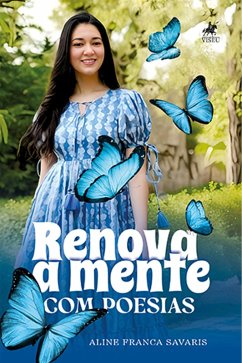 Renova a mente com Poesias (eBook, ePUB) - Savaris, Aline Franca