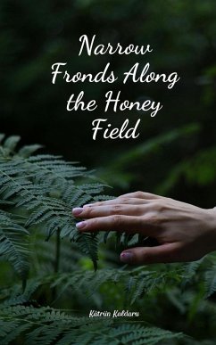 Narrow Fronds Along the Honey Field - Kaldaru, Kätriin