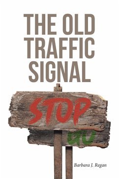 The Old Traffic Signal - Regan, Barbara J. The Old Traffic Signal - Regan, Barbara J.