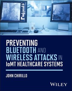 Preventing Bluetooth and Wireless Attacks in Iomt Healthcare Systems - Chirillo, John