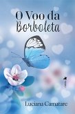 O Voo da Borboleta (eBook, ePUB) O Voo da Borboleta (eBook, ePUB)