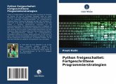 Python freigeschaltet: Fortgeschrittene Programmierstrategien