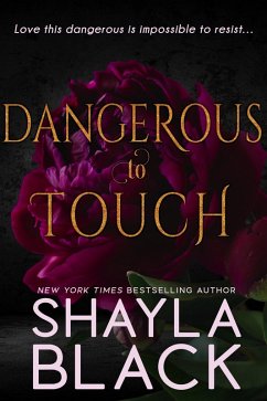 Dangerous to Touch (A Series Starter Anthology) (eBook, ePUB) - Black, Shayla