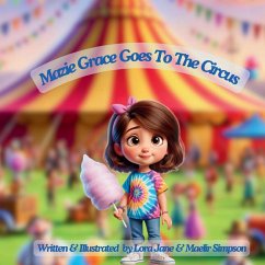 Mazie Grace Goes to the Circus - Simpson, Lora Jane; Simpson, Maelir
