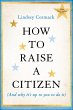 How to Raise a Citizen (and Why It's Up... - Bild 1