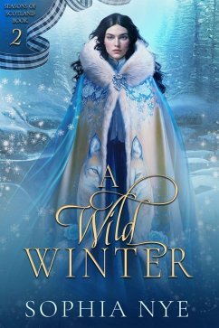 A Wild Winter (Seasons of Scotland, #2) (eBook, ePUB) - Nye, Sophia