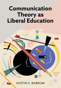 Cover Communication Theory as Liberal Education