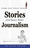 Joseph Wore Tennis Shoes: Stories From Small Town Journalism (eBook, ePUB)