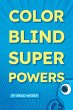 Color Blind Super Powers (eBook, ePUB) - Bild 1