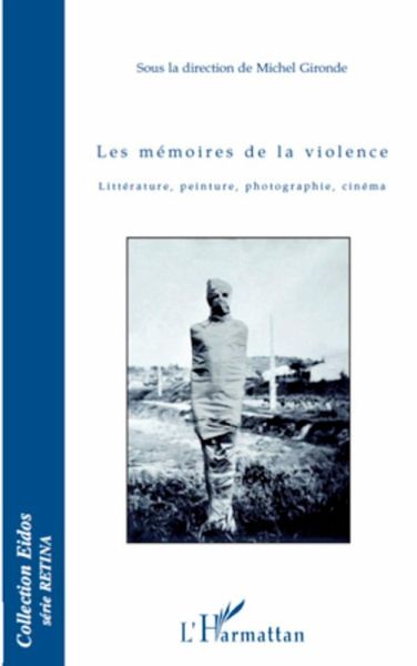Les mémoires de la violence Les mémoires de la violence