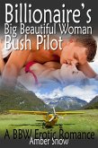 Billionaire's Big Beautiful Woman Bush Pilot - A BBW Erotic Romance (eBook, ePUB)